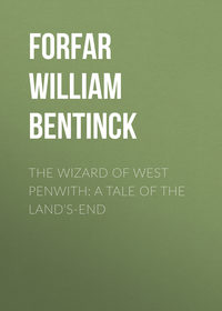The Wizard of West Penwith: A Tale of the Land&apos;s-End