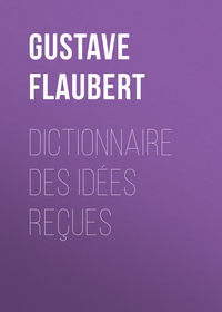 Dictionnaire des id?es re?ues