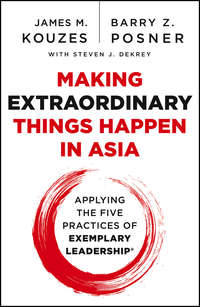Making Extraordinary Things Happen in Asia. Applying The Five Practices of Exemplary Leadership