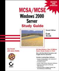 MCSA / MCSE: Windows 2000 Server Study Guide. Exam 70-215