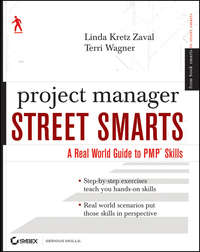Project Manager Street Smarts. A Real World Guide to PMP Skills