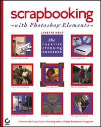 Scrapbooking with Photoshop Elements. The Creative Cropping Cookbook
