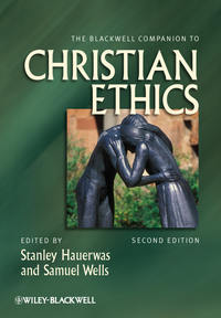 The Blackwell Companion to Christian Ethics