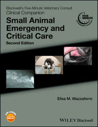 Blackwell&apos;s Five-Minute Veterinary Consult Clinical Companion. Small Animal Emergency and Critical Care