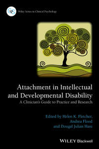 Attachment in Intellectual and Developmental Disability. A Clinician&apos;s Guide to Practice and Research