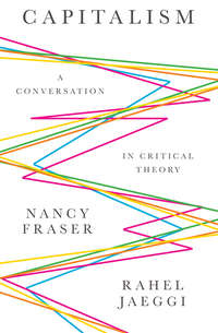 Capitalism. A Conversation in Critical Theory