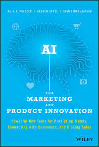 AI for Marketing and Product Innovation. Powerful New Tools for Predicting Trends, Connecting with Customers, and Closing Sales