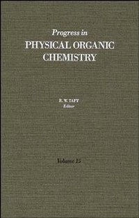 Progress in Physical Organic Chemistry, Volume 15