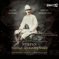 Stefan Szolc-Rogoziński. Zapomniany odkrywca Czarnego Lądu
