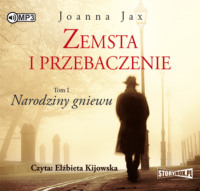 Zemsta i przebaczenie. Tom 1. Narodziny gniewu