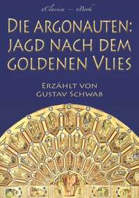 Die Argonauten: Jagd nach dem Goldenen Vlies (Mit Illustrationen)