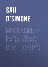 Meditaciones para vidas complicadas