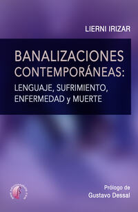 Banalizaciones contemporáneas: lenguaje, sufrimiento, enfermedad y muerte