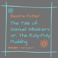 The Tale of Samuel Whiskers or, The Roly-Poly Pudding