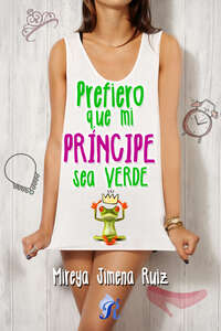 Prefiero que mi príncipe sea verde