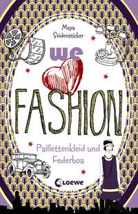 we love fashion (Band 3) – Paillettenkleid und Federboa