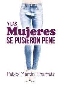 Y las mujeres se pusieron pene 