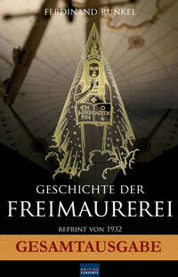 Geschichte der Freimaurerei - Gesamtausgabe