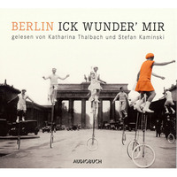 Berlin - Ick wunder' mir (ungekürzt)
