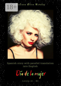 Día de la mujer. Spanish story with parallel translation into English. Levels A1 – B2