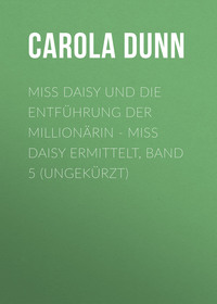 Miss Daisy und die Entführung der Millionärin - Miss Daisy ermittelt, Band 5 (Ungekürzt)