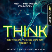 THINK: Sie wissen, was du denkst, Folge 1-6: Sammelband (Ungekürzt)