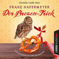 Schäfer und Dorn, Band 2,5: Der Brezen-Trick - Ein kurzer Schwabenkrimi (Ungekürzt)