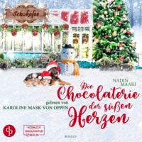 Die Chocolaterie der süßen Herzen - Sweet Romance, Band 4 (ungekürzt)