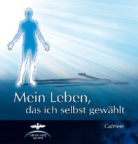 Mein Leben, das ich selbst gewählt