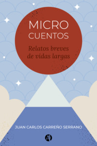 Microcuentos Relatos breves de vidas largas