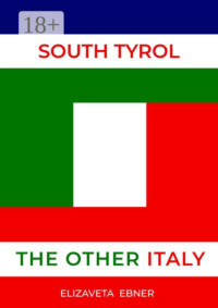 South Tyrol. The Other Italy