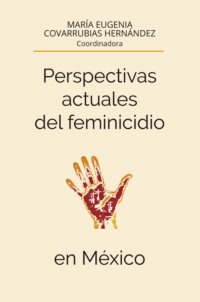 Perspectivas actuales del feminicidio en México
