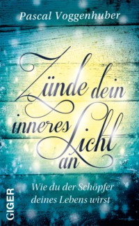 Zünde dein inneres Licht an