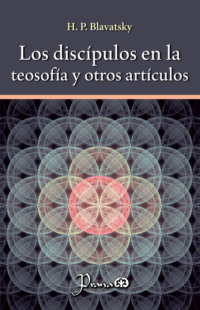 Los discípulos en la teosofía y otros artículos