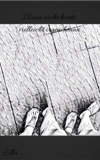 Wenn nicht heute, vielleicht irgendwann