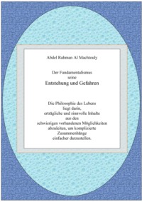 Der Fundamentalismus seine Entstehung und Gefahren.