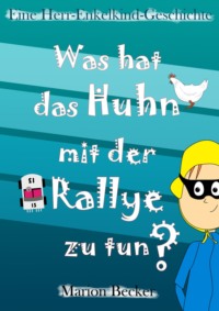 Was hat das Huhn mit der Rallye zu tun?