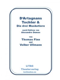 D'Artagnans Tochter und die drei Musketiere