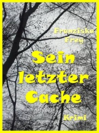 Sein letzter Cache
