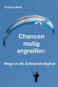 Chancen mutig ergreifen