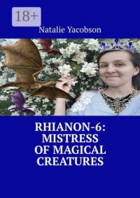 Rhianon-6: Mistress of Magical Creatures