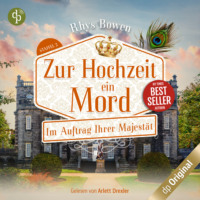Zur Hochzeit ein Mord - Im Auftrag Ihrer Majestät-Reihe, Band 12 (Ungekürzt)