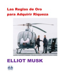 Las Reglas De Oro Para Adquirir Riqueza