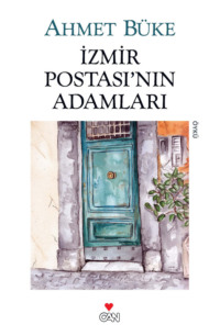İzmir Postası&apos;nın Adamları
