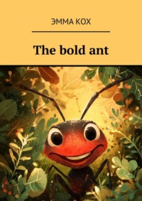The bold ant