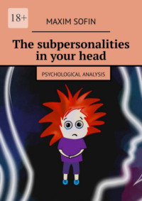 The subpersonalities in your head. Psychological Analysis