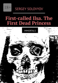 First-called Ilsa. The First Dead Princess. Immortals