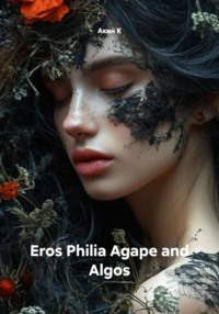 Eros Philia Agape and Algos