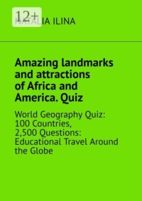 Amazing landmarks and attractions of Africa and America. Quiz. World geography quiz: 100 countries, 2,500 questions: educational travel around the globe