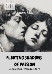 Fleeing shadows of passion. Glamorous erotic romance